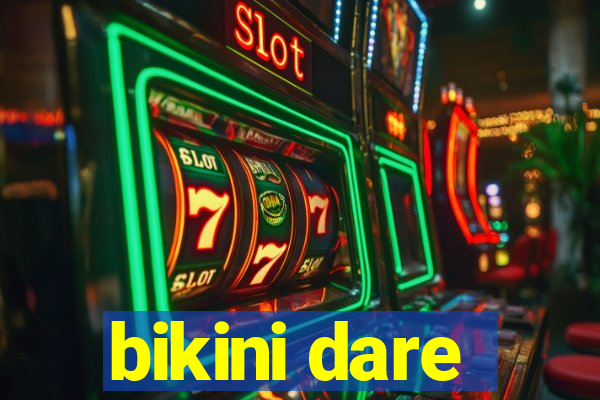 bikini dare