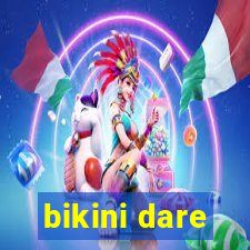 bikini dare