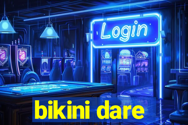 bikini dare