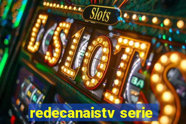 redecanaistv serie