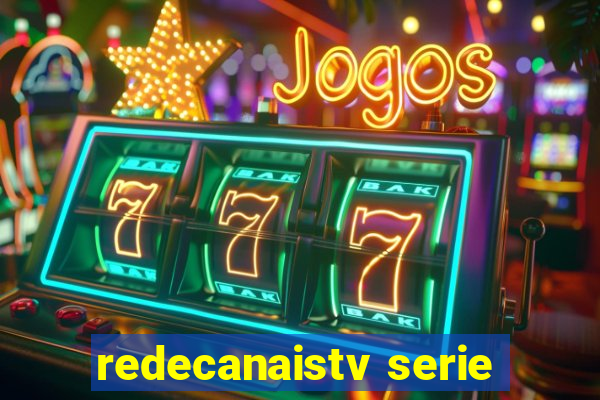 redecanaistv serie