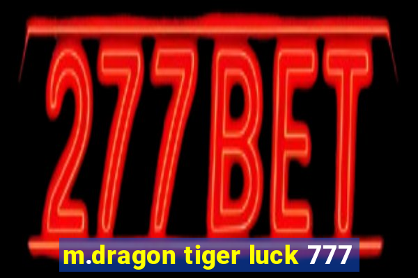 m.dragon tiger luck 777