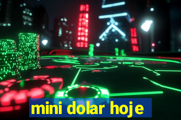 mini dolar hoje