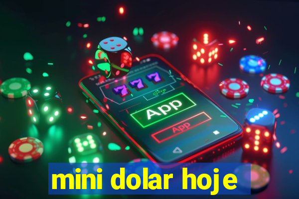 mini dolar hoje