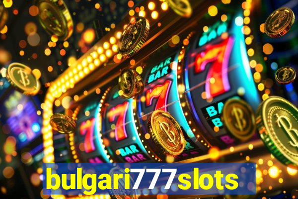 bulgari777slots.com