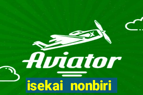 isekai nonbiri nouka dublados