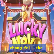 zhang fei - the abandoned son