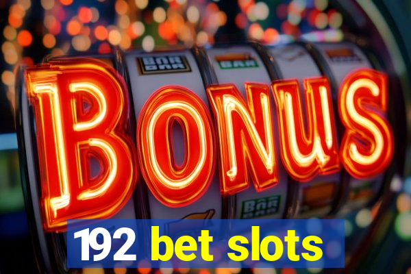 192 bet slots