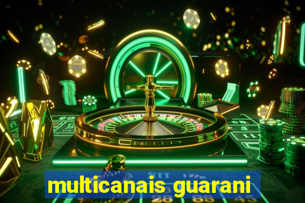 multicanais guarani