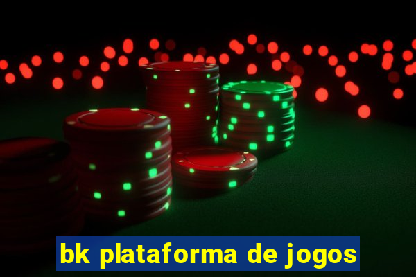 bk plataforma de jogos