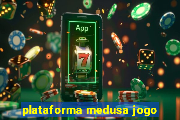 plataforma medusa jogo