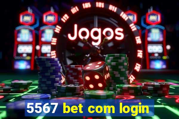 5567 bet com login
