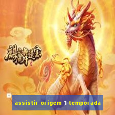assistir origem 1 temporada