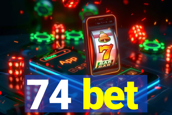 74 bet
