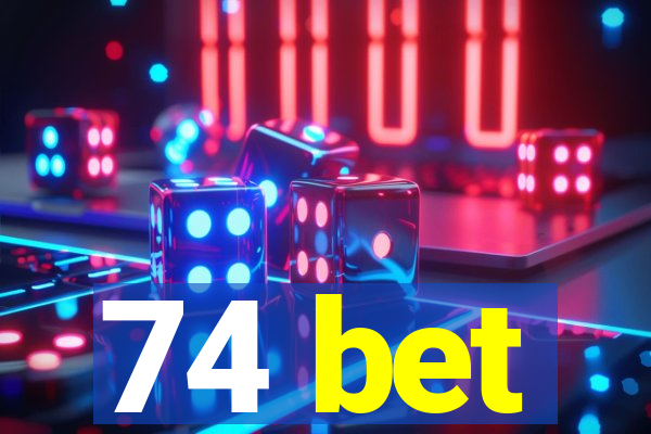 74 bet