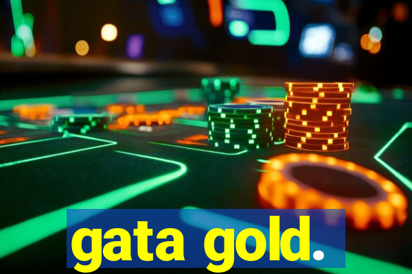 gata gold.