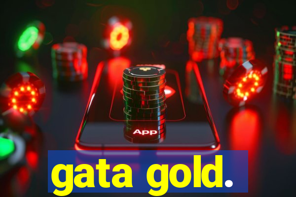 gata gold.