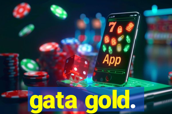 gata gold.