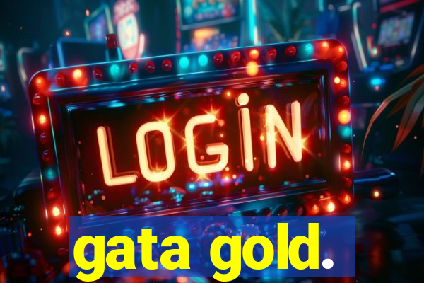 gata gold.