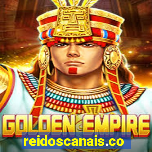 reidoscanais.com