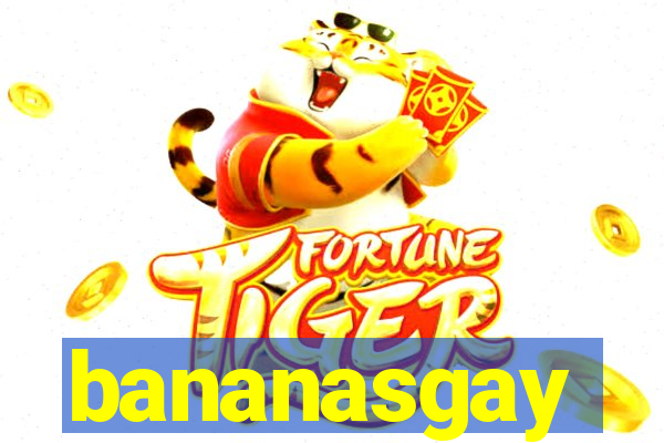 bananasgay