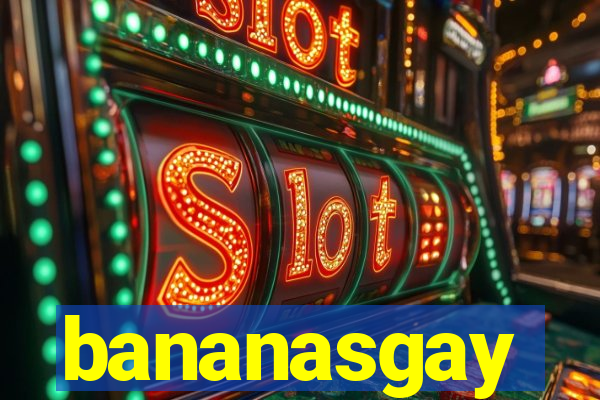 bananasgay