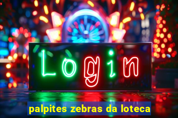 palpites zebras da loteca