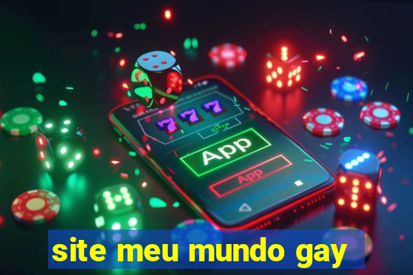 site meu mundo gay