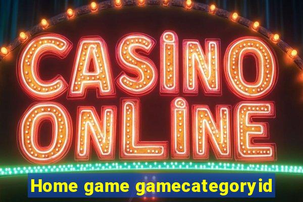 Home game gamecategoryid