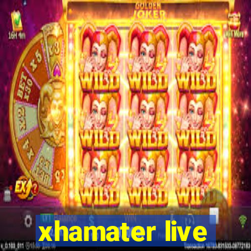 xhamater live
