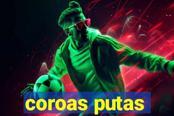 coroas putas