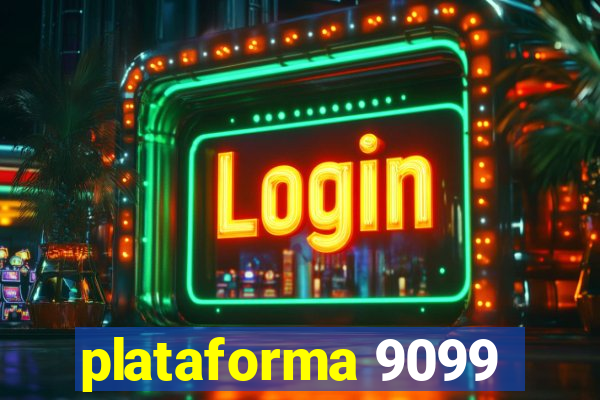 plataforma 9099