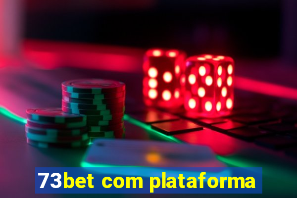 73bet com plataforma