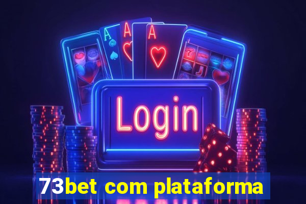 73bet com plataforma