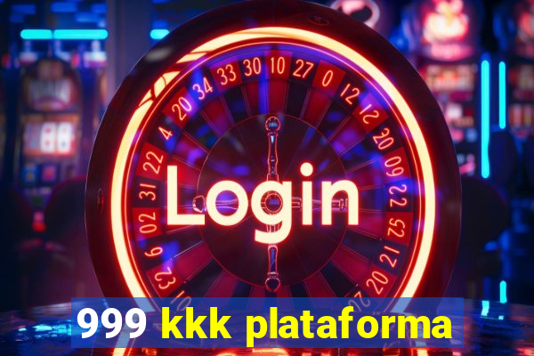 999 kkk plataforma