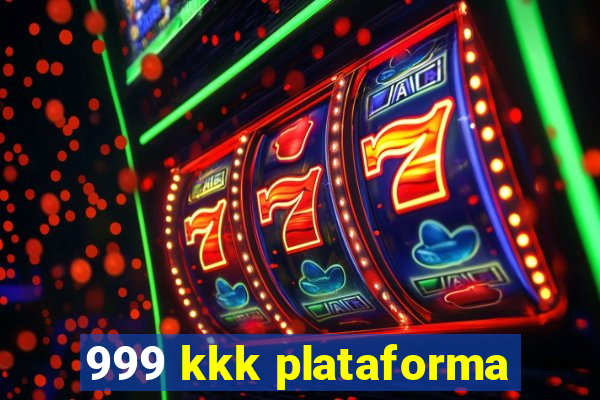999 kkk plataforma