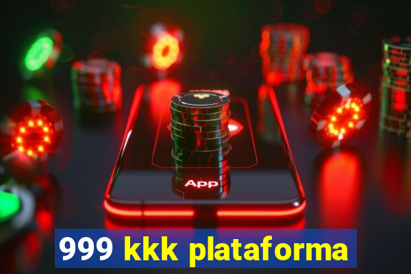 999 kkk plataforma
