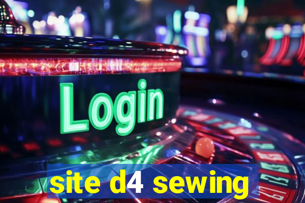 site d4 sewing