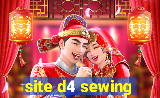site d4 sewing