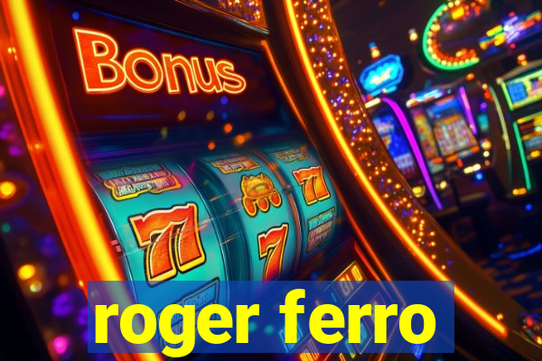 roger ferro