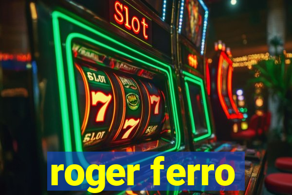 roger ferro