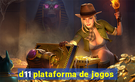 d11 plataforma de jogos