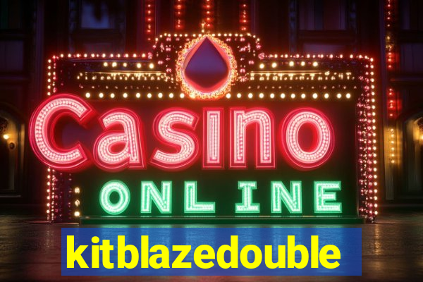 kitblazedouble