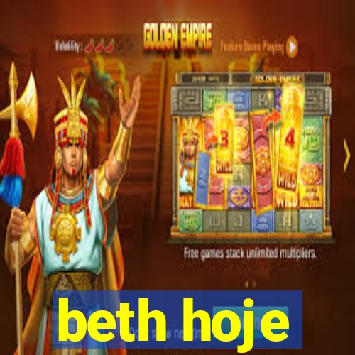 beth hoje