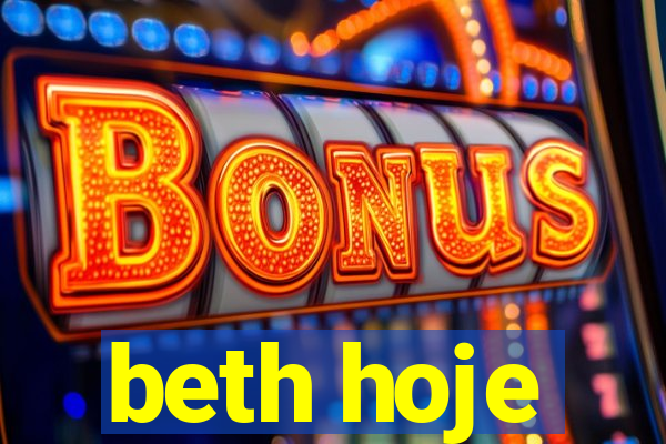beth hoje