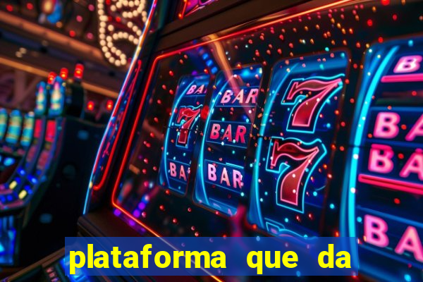 plataforma que da 100 de bonus