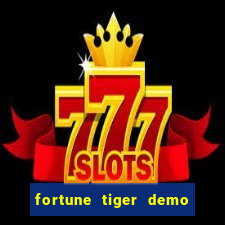 fortune tiger demo dinheiro infinito