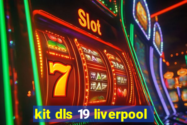 kit dls 19 liverpool