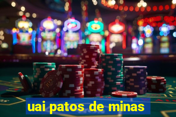 uai patos de minas