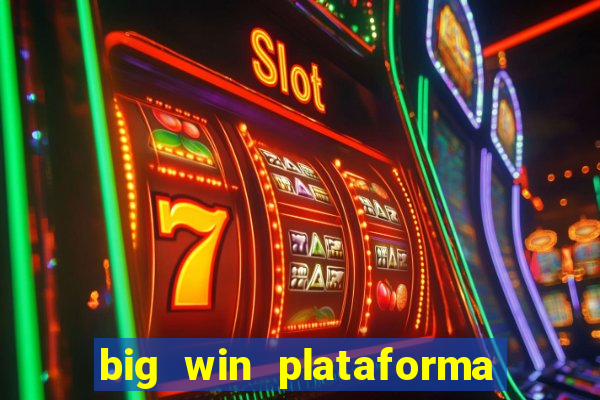 big win plataforma de jogos